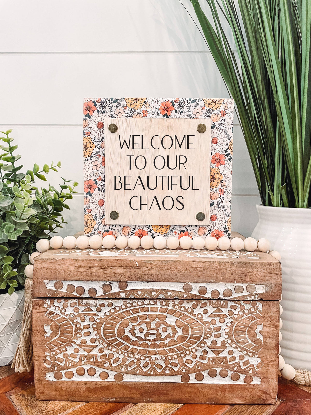 Welcome to Our Beautiful Chaos Wooden Sign