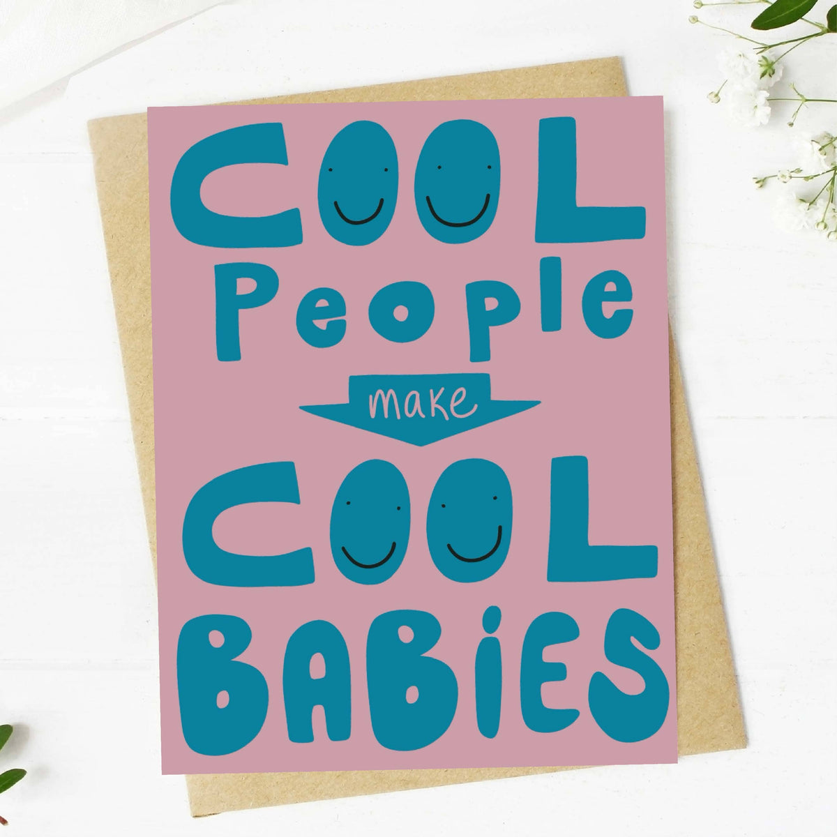 Cool People Make Cool Babies Card
